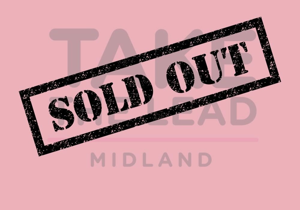 Take the Lead Midland, TX 2024 is now SOLD OUT!